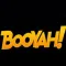 Booyah Booyah